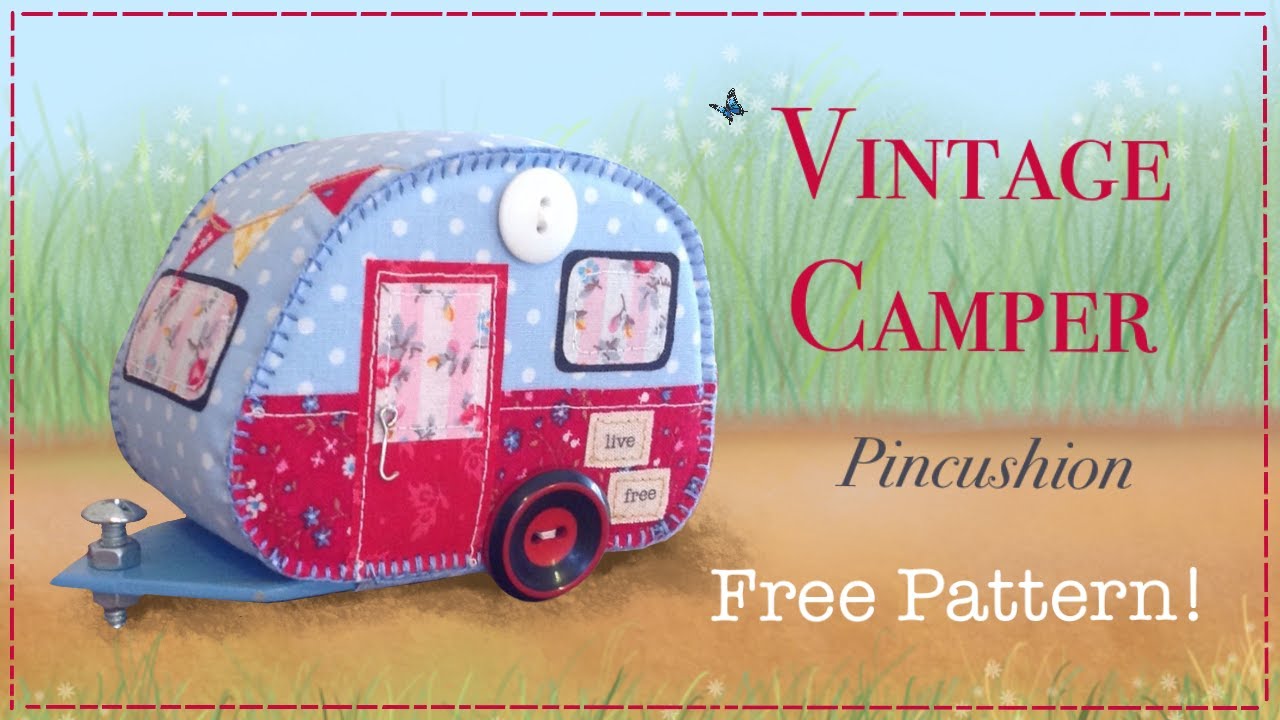 Vintage camper pincushion FREE PATTERN